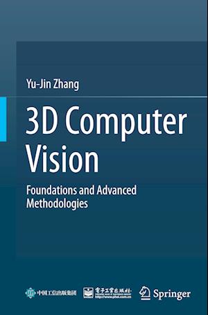 Cover for Yu-Jin Zhang · 3D Computer Vision: Foundations and Advanced Methodologies (Hardcover bog) [2024 edition] (2024)