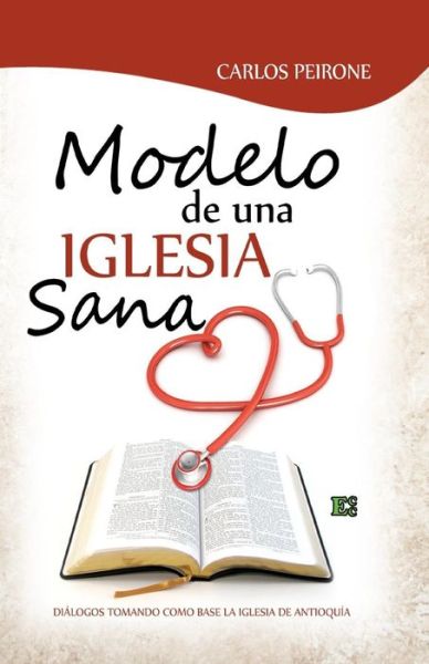 Cover for Carlos Peirone · Modelo De Una Iglesia Sana (Paperback Book) [Spanish, 1 edition] (2005)