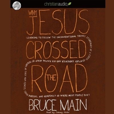 Cover for Bruce Main · Why Jesus Crossed the Road (CD) (2010)