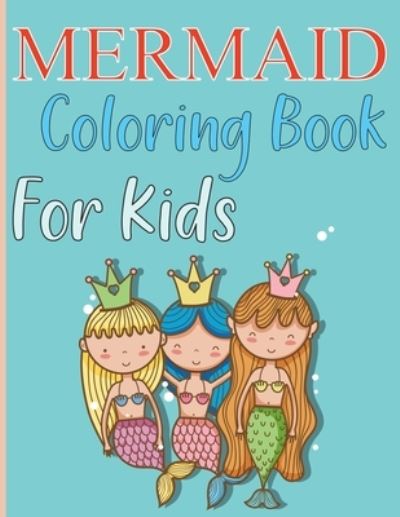 Cover for Joy Press · Mermaid Coloring Book For Kids: Mermaid Coloring Book For Kids Ages 6-10 (Paperback Book) (2021)