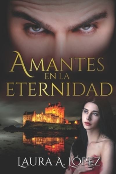 Cover for Laura a Lopez · Amantes en la Eternidad - Unidos: Campbell (Paperback Book) (2021)