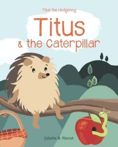 Juliette And Pierrot · Titus & the Caterpillar (Paperback Bog) (2021)