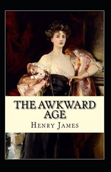 Cover for Henry James · The Awkward Age Annotated (Paperback Bog) (2021)