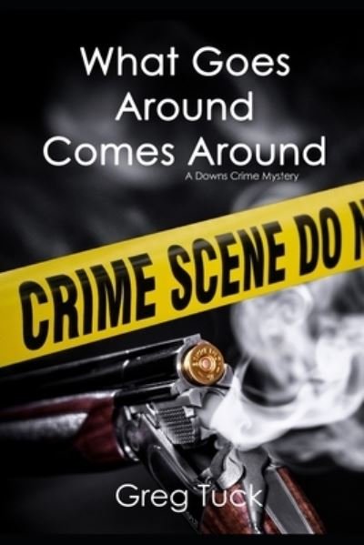 Cover for Greg Tuck · What Goes Around, Comes Around (Paperback Bog) (2020)