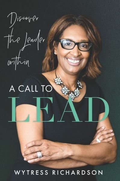 Cover for Wytress Richardson · A Call To Lead (Paperback Book) (2021)