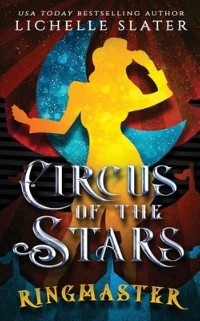 Cover for Lichelle Slater · Circus in the Stars: Ringmaster - Circus of the Stars (Paperback Book) (2021)