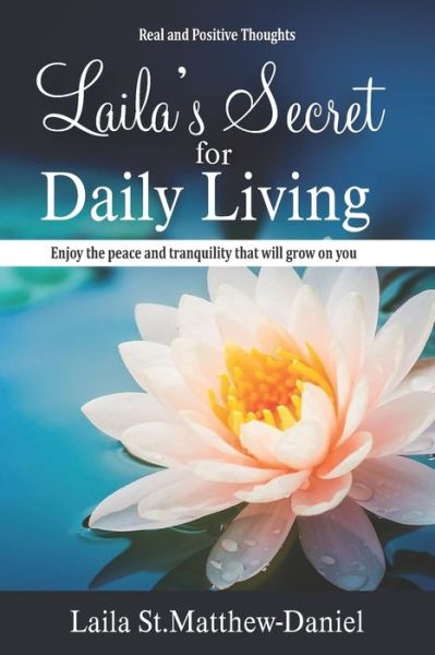 Cover for Laila St Matthew-Daniel · Real and Positive thoughts. Laila's Secret for Daily Living (Paperback Book) (2020)