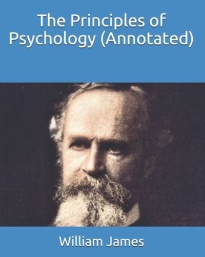 Cover for William James · The Principles of Psychology (Annotated) (Pocketbok) (2020)