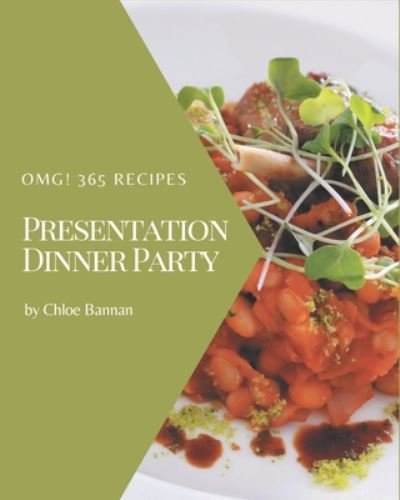 Cover for Chloe Bannan · OMG! 365 Presentation Dinner Party Recipes (Paperback Book) (2020)