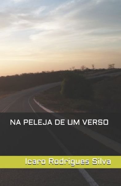 Cover for Ícaro Rodrigues Da Silva · Na Peleja de Um Verso (Pocketbok) (2020)