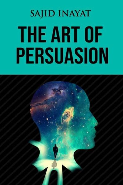 Cover for Sajid Inayat · The Art of Persuasion (Paperback Book) (2020)