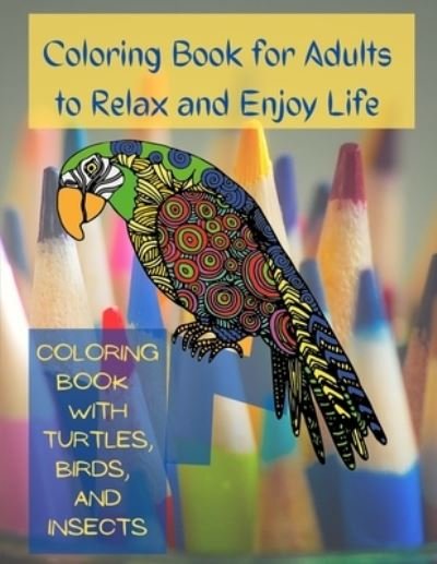 Coloring Book for Adults to Relax and Enjoy Life - VD Depp - Bücher - Independently Published - 9798685375025 - 11. September 2020