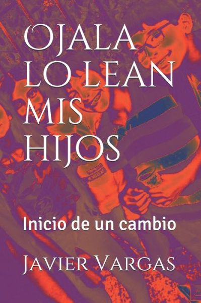 Cover for Javier Vargas · Ojala lo lean mis hijos (Paperback Book) (2020)