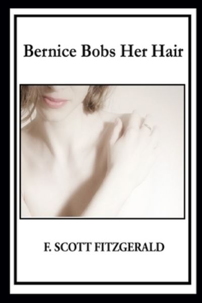 Cover for Francis Scott Fitzgerald · Bernice Bobs Her Hair Illustrated (Paperback Book) (2021)