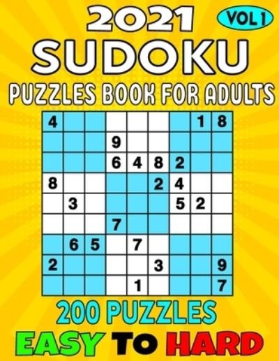 Cover for Word Press · 2021 Sudoku Puzzle Book For Adults: 200 Sudoku Puzzles Easy To Medium To Hard Level for Beginners and Masters, Perfect Gift For Love One To Keep Mind Busy (Vol 1), 2021 Sudoku Puzzle Books for Adults &amp; Seniors. (Paperback Bog) (2021)