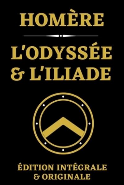 Cover for Homère · L'Odyssée et l'Iliade d'Homère Édition Intégrale et Originale (Paperback Book) (2021)