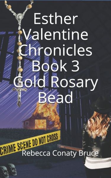 Cover for Rebecca Conaty Bruce · Esther Valentine Chronicles: Gold Rosary Bead - Shades of Murder the Esther Valentine Chronicles (Paperback Book) (2021)