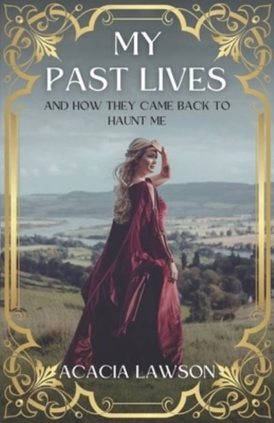 Cover for Acacia Lawson · My Past Lives and How They Came Back to Haunt Me (Book) (2021)