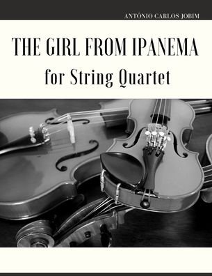 Cover for Antonio Carlos Jobim · The Girl from Ipanema for String Quartet (Paperback Book) (2022)