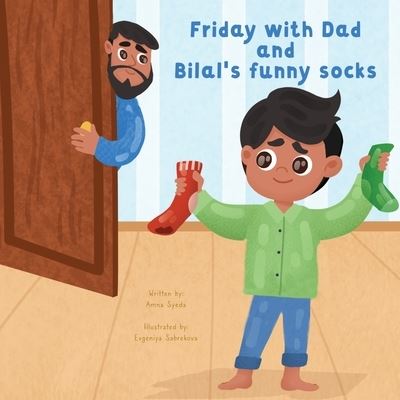 Cover for Amna Syeda · Friday with Dad and Bilal's Funny Socks (Paperback Book) (2022)