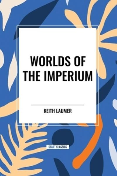 Cover for Keith Laumer · Worlds of the Imperium (Pocketbok) (2024)