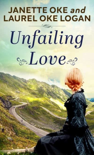 Unfailing Love - Janette Oke - Books - Cengage Learning, Inc - 9798885780025 - July 27, 2022