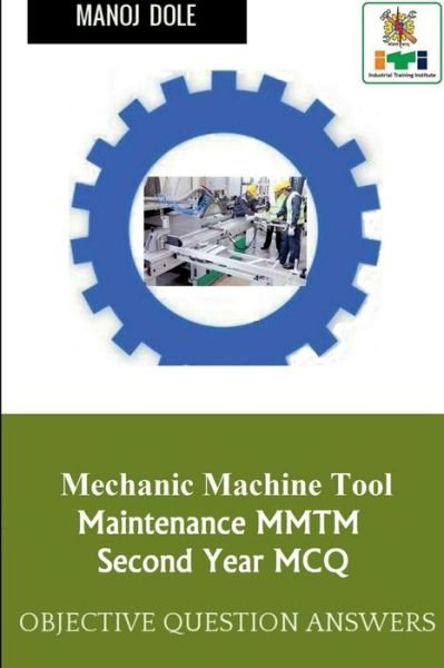 Cover for Manoj Dole · Mechanic Machine Tool Maintenance Second Year MCQ (Paperback Book) (2022)