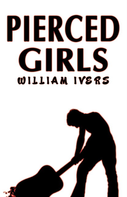 Cover for William Ivers · Pierced Girls (Paperback Book) (2024)