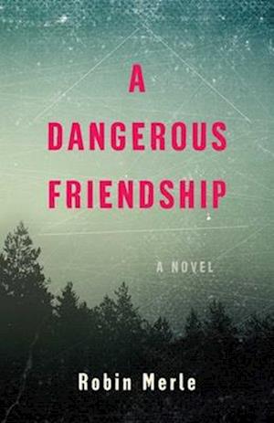 Cover for Robin Merle · A Dangerous Friendship (Paperback Book) (2025)