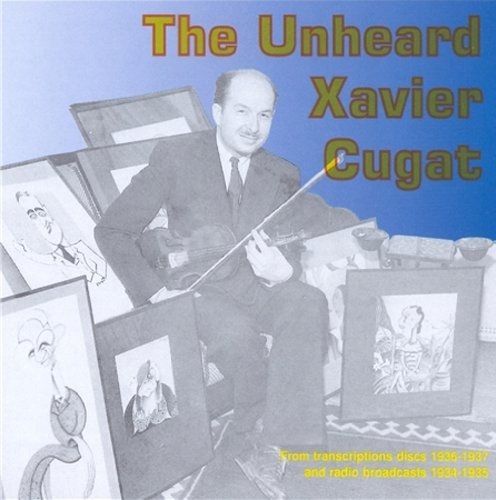 The Unheard Xavier Cugat - Xavier Cugat - Musik - HARLEQUIN - 0008637215026 - 17 juni 2019