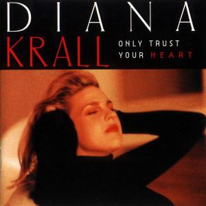 Cover for Diana Krall · Only Trust Your Heart (CD) (1995)