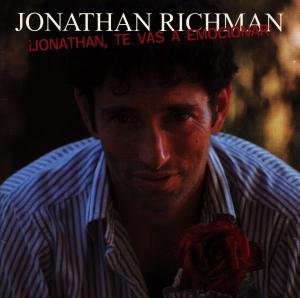 Cover for Jonathan Richman · Jonathan, Te Vas A Emocio (CD) (1990)