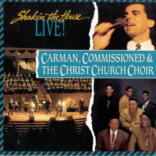 Cover for Carman / Commissioned Christ Church · Shakin The House-Carman Commissioned Christ Chur (CD) (1997)