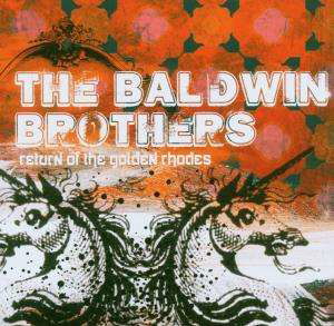 Cover for Baldwin Brothers · Return of the Golden Rhodes (CD) (2006)