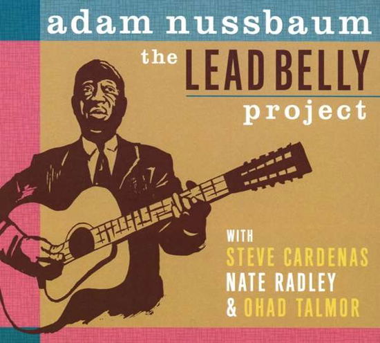 Lead Belly Project - Adam Nussbaum - Música - SUNNYSIDE - 0016728150026 - 9 de março de 2018