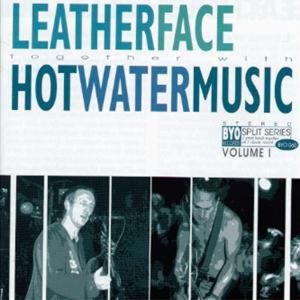 Byo Split Series #1 - Split - Leatherface / Hot Water Music - Musique - BETTER YOUTH ORGANISATION - 0020282006026 - 27 avril 1999