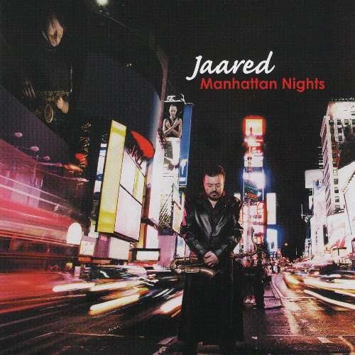 Manhattan Nights - Jaared - Musik - JAZZ - 0020286152026 - 30. marts 2010