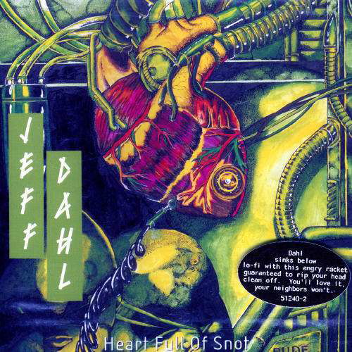 Heart Full Of Snot - Jeff Dahl - Musik - TRIPLEX - 0021075124026 - 28. November 1997