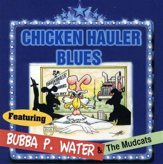 Cover for Bubba P Water · Chicken Hauler Blues 1 (CD) (2013)