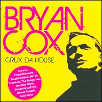 Crux Da House - Bryan Cox - Musiikki - Phase One Communication - 0026656119026 - tiistai 29. huhtikuuta 2008