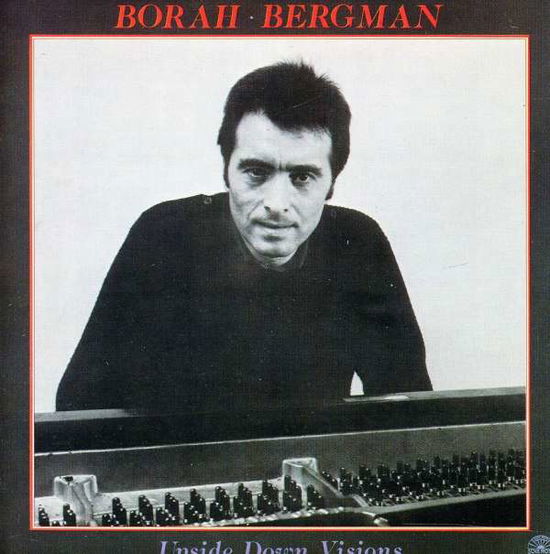 Upside Down Visions - Borah Bergman - Musik - CAMJAZZ - 0027312108026 - 22. Juni 2015