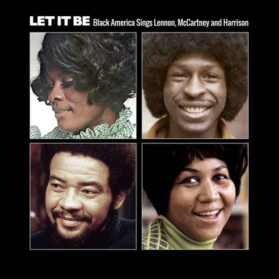 Cover for Let It Be: Black America Sings Lennon Mccartney &amp; · Let It Be: Black America Sings Lennon. Mccartney &amp; Harrison (CD) (2016)