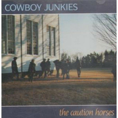 The caution horses - Cowboy Junkies - Musikk - BMG - 0035629045026 - 