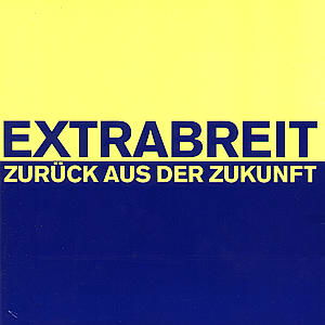 Zuruck Aus Der Zukunft - Extrabreit - Muziek - POLYGRAM - 0042284332026 - 14 mei 1990