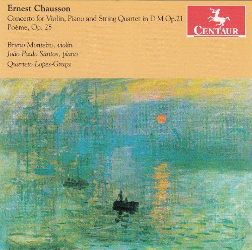 Cto for Violin / Piano & String Quartet in D Major - Chausson / Monteiro / Sanots - Música - CENTAUR - 0044747312026 - 25 de setembro de 2012