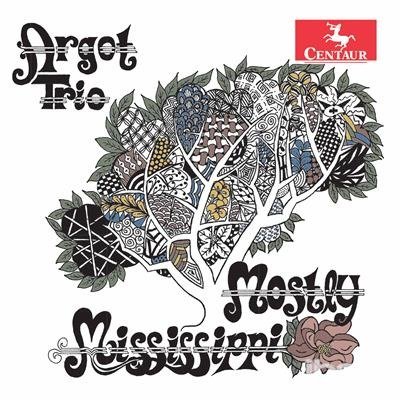 Cover for Khachaturian / Argot Trio · Argot Trio - Mostly Mississippi (CD) (2017)