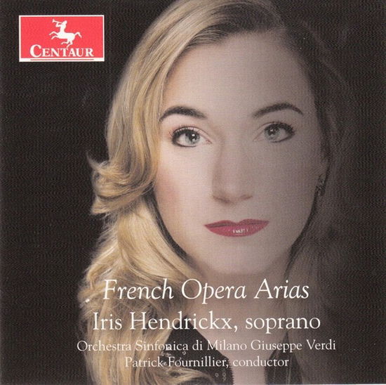 French Opera Arias - Iris Hendrickx - Musikk - CENTAUR - 0044747367026 - 1. november 2018