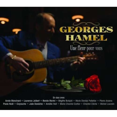 Cover for Georges Hamel · Une Fleur Pour Vous (CD) (2014)