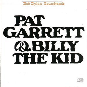 Pat Garrett and Billy the Kid - Bob Dylan - Muziek - SOUNDTRACK/SCORE - 0074643246026 - 7 september 1989