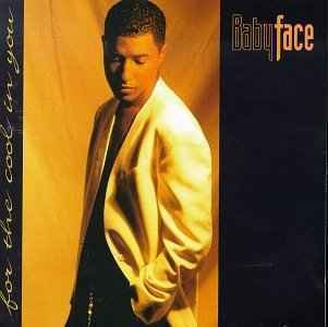 For The Cool In You - Babyface - Música - EPIC - 0074646609026 - 30 de junho de 1990